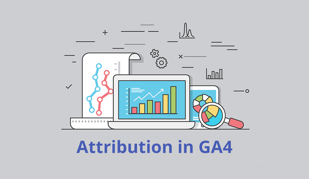 Demystifying Attribution in Google Analytics 4: Unveiling Insights for Modern Marketers