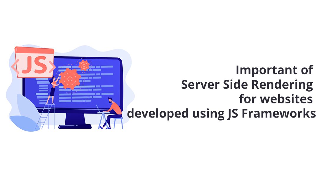 The Importance of Server-Side Rendering in JavaScript Frameworks for Enhanced SEO and Accessible URLs