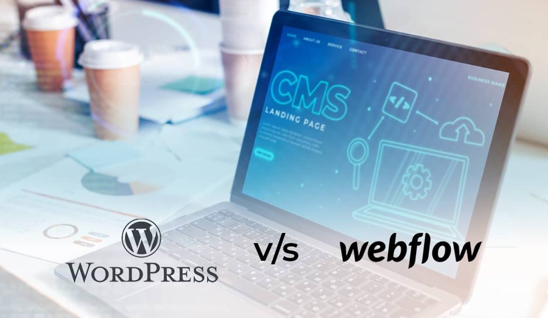 WordPress vs. Webflow: The Ultimate Showdown for Your Website Needs – Comparison 2024